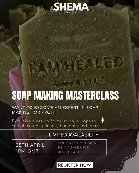 SHEMA SKINCARE: SOAP MAKING MASTERCLASS